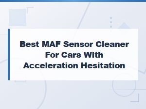 How to Clean Your Maf Sensor to Fix Acceleration Hesitation